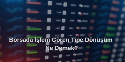 borsada işlem göre tipe dönüşen hisse nedir