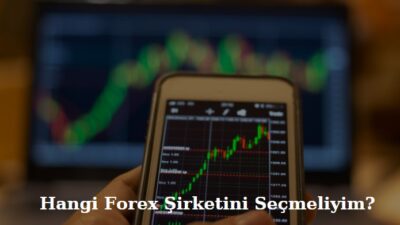 hangi forex şirketini seçmeliyim