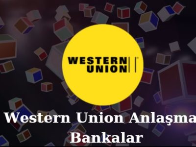 western union anlaşmalı bankalar 2022