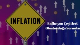 enflasyon çeşitleri ve enflasyonun neden olduğu problemler