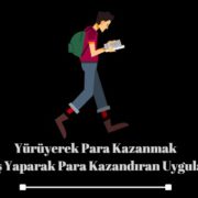 yürüyerek para kazandıran uygulamalar