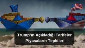 trumpın açıkladığı tarifeler ve piyasalara olası etkileri